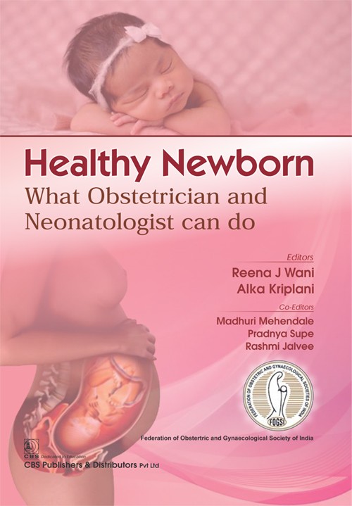 Healthy Newborn What Obstetrician And Neonatologist Can Do (Pb 2018) 