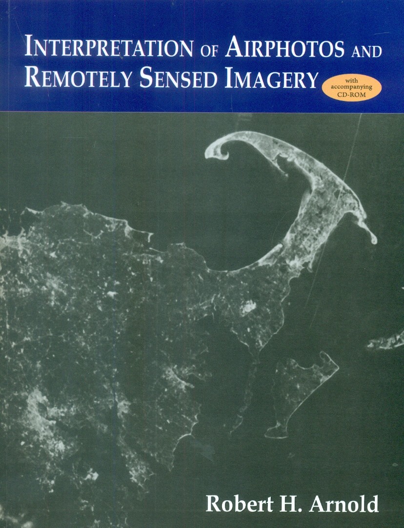 Interpretation Of Airphotos And Remotely Sensed Imagery With Accompanying Cd Rom (Pb 2015)