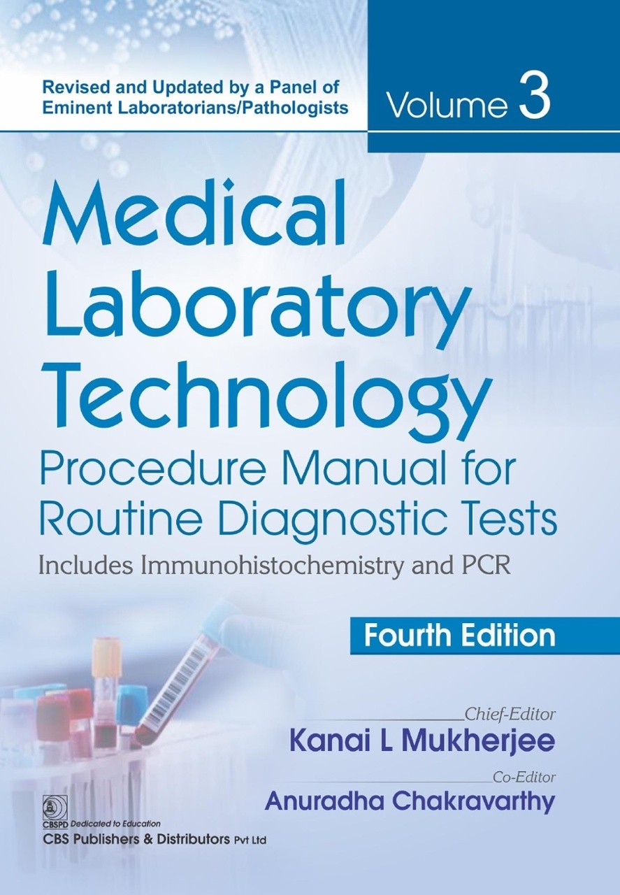Medical Laboratory Technology Procedure Manual For Routine Diagnostic Tests Including Immunohistochemistry And Pcr 4Ed Vol 3 (Pb 2024)
