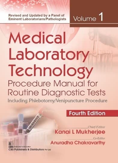 Medical Laboratory Technology Procedure Manual For Routine Diagnostic Tests Including Phlebotomy/Venipuncture Procedure 4Ed Vol 1 (Pb 2024)