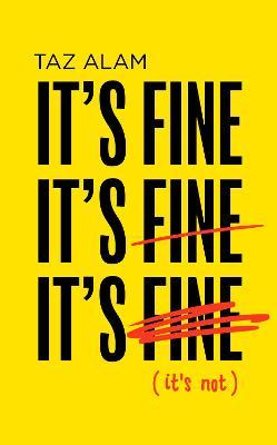 IT'S FINE, IT'S FINE, IT'S FINE: It's Not