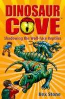 SHADOWING WOLF REPTILES:DINOSAUR COVE 20