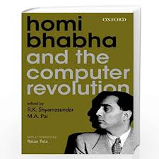 HOMI BHABHA AND THE COMPUTER REVOLUTION