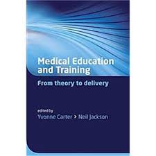 Medical Education and Training: From theory to delivery
