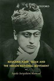 MAULANA AZAD, ISLAM & IND NATIONAL MOVT.
