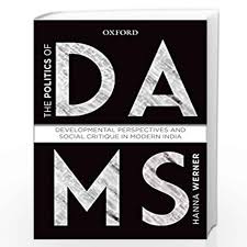 THE POLITICS OF DAMS