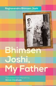 BHIMSEN JOSHI, MY FATHER
