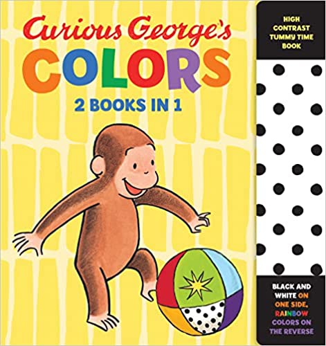 CURIOUS GEORGE'S COLORS: HIGH CONTRAST TUMMY TIME BOOK