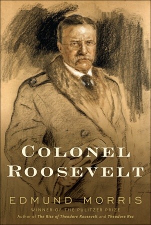 Colonel Roosevelt: 3 (Theodore Roosevelt)