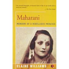 MAHARANI : MEMOIRS OF A REBELLIOUS PRINCESS