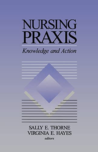 Nursing Praxis  Knowledge and Action