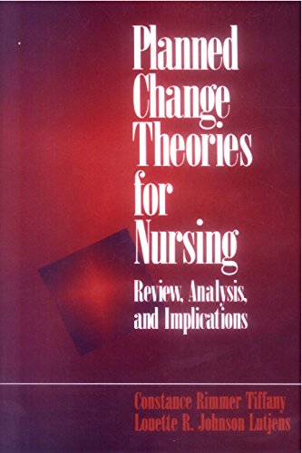 Planned Change Theories for Nursing  Review, Analysis, and Implications