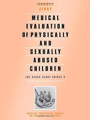 Medical Evaluation of Physically and Sexually Abused Children