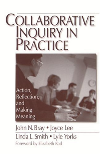 Collaborative Inquiry in Practice  Action, Reflection, and Making Meaning