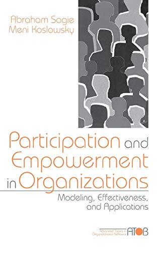Participation and Empowerment in Organizations  Modeling, Effectiveness, and Applications