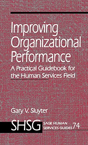 Improving Organizational Performance  A Practical Guidebook for the Human Services Field