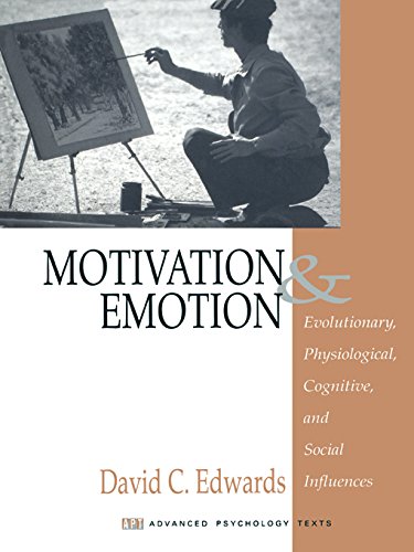 Motivation and Emotion  Evolutionary, Physiological, Cognitive, and Social Influences