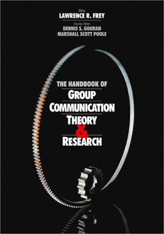 The Handbook of Group Communication Theory and Research