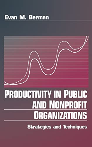 Productivity in Public and Non Profit Organizations  Strategies and Techniques