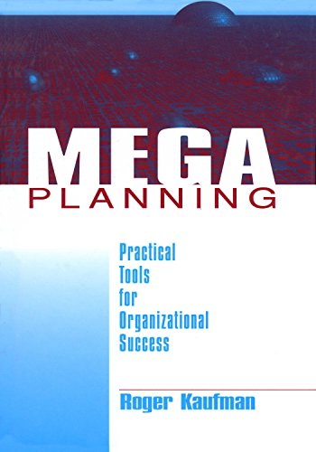 Mega Planning  Practical Tools for Organizational Success