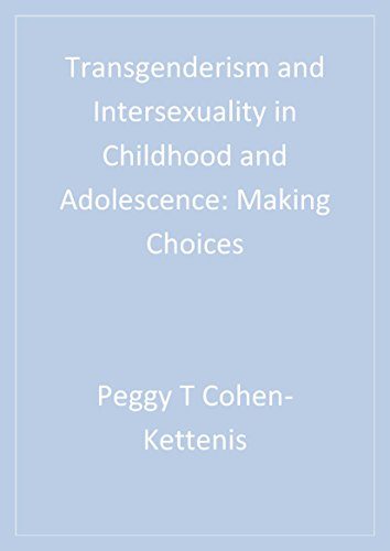 Transgenderism and Intersexuality in Childhood and Adolescence  Making Choices