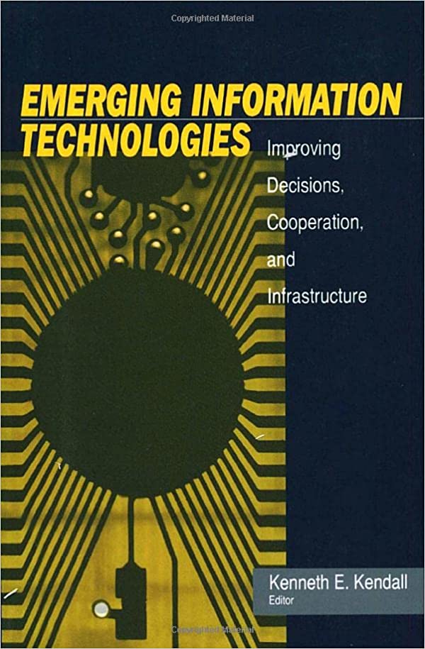 Emerging Information Technology  Improving Decisions, Cooperation, and Infrastructure