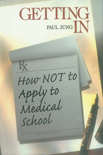 Getting In  How Not To Apply to Medical School