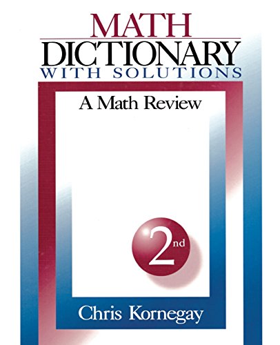 Math Dictionary With Solutions  A Math Review