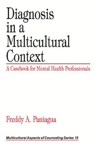 Diagnosis in a Multicultural Context  A Casebook for Mental Health Professionals