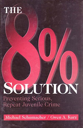 The 8% Solution  Preventing Serious, Repeat Juvenile Crime