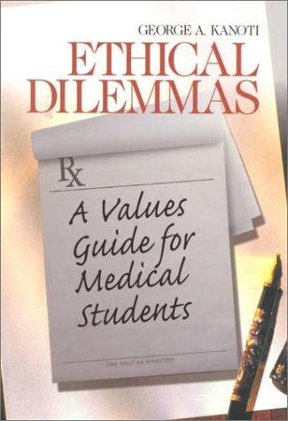 Ethical Dilemmas  A Values Guide for Medical Students