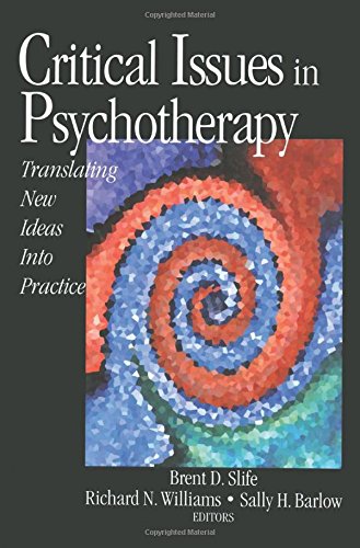 Critical Issues in Psychotherapy  Translating New Ideas into Practice