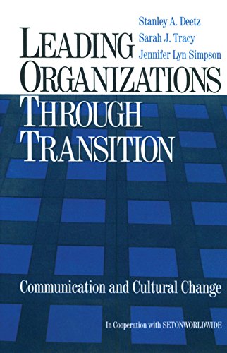 Leading Organizations through Transition  Communication and Cultural Change