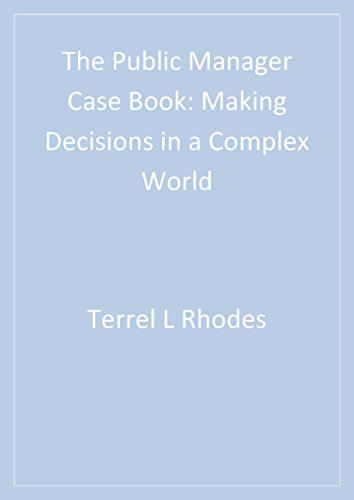 The Public Manager Case Book  Making Decisions in a Complex World