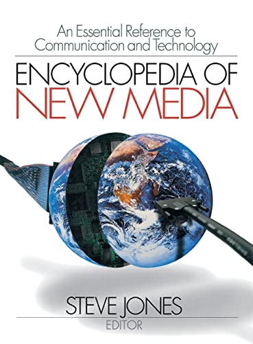 Encyclopedia of New Media  An Essential Reference to Communication and Technology