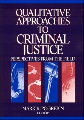 Qualitative Approaches to Criminal Justice  Perspectives from the Field