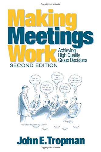 Making Meetings Work  Achieving High Quality Group Decisions