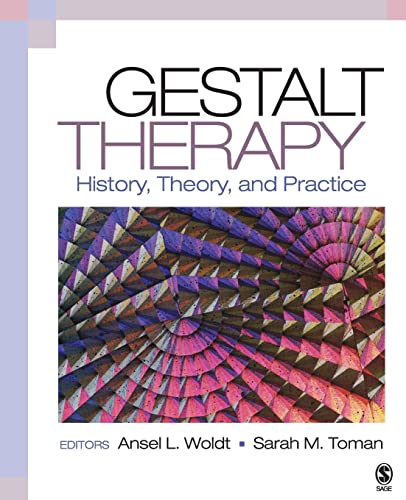 Gestalt Therapy  History, Theory, and Practice
