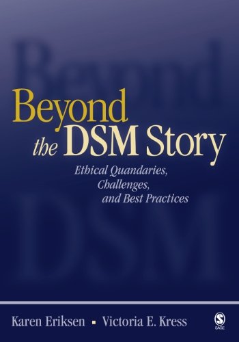 Beyond the DSM Story  Ethical Quandaries, Challenges, and Best Practices