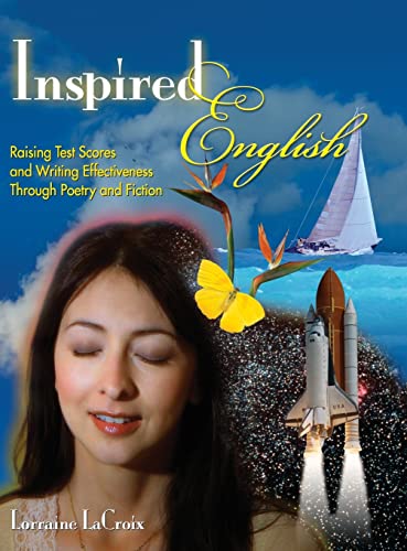 Inspired English  Raising Test Scores and Writing Effectiveness Through Poetry and Fiction