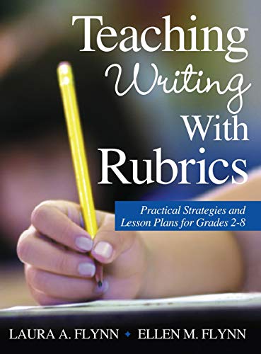 Teaching Writing With Rubrics  Practical Strategies and Lesson Plans for Grades 2-8