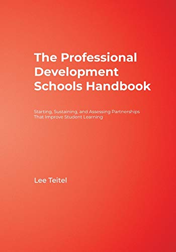 The Professional Development Schools Handbook  Starting, Sustaining, and Assessing Partnerships That Improve Student Learning