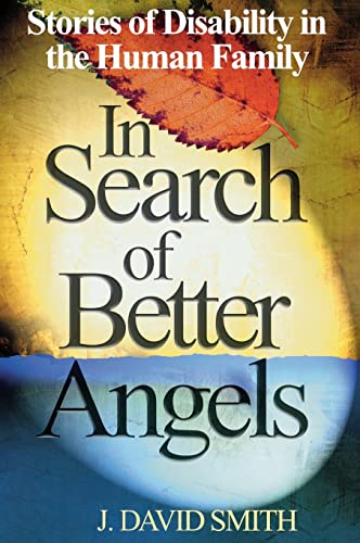 In Search of Better Angels  Stories of Disability in the Human Family
