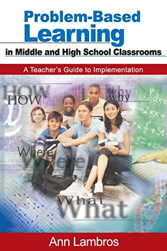 Problem-Based Learning in Middle and High School Classrooms  A Teacher's Guide to Implementation