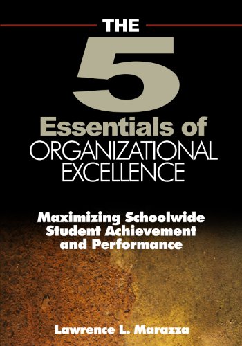 The Five Essentials of Organizational Excellence  Maximizing Schoolwide Student Achievement and Performance