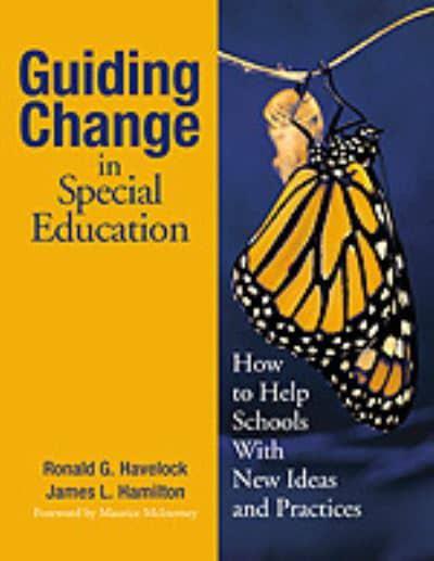 Guiding Change in Special Education  How to Help Schools With New Ideas and Practices