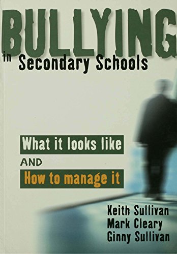 Bullying in Secondary Schools  What It Looks Like and How To Manage It