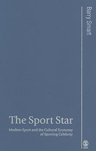 The Sport Star  Modern Sport and the Cultural Economy of Sporting Celebrity