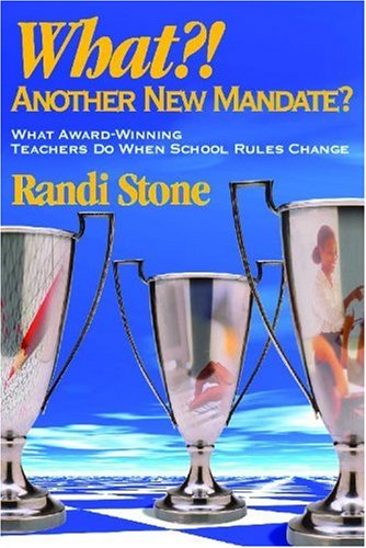 What?! Another New Mandate?  What Award Winning Teachers Do When School Rules Change