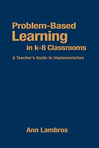 Problem-Based Learning in K-8 Classrooms  A Teacher's Guide to Implementation
